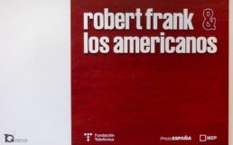 Entrada a Robert Frank & Los Americanos en Espacio Fundaci&oacute;n Telef&oacute;nica
